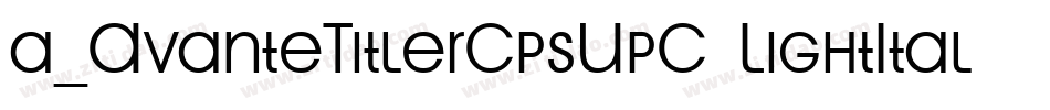 a_AvanteTitlerCpsUpC LightItalic字体转换